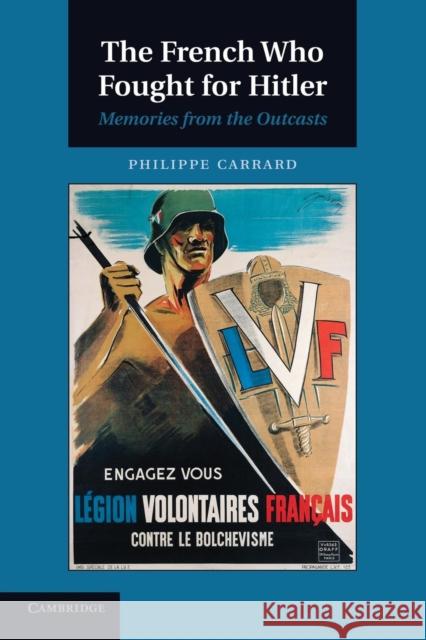 The French Who Fought for Hitler: Memories from the Outcasts Carrard, Philippe 9781107643376  - książka