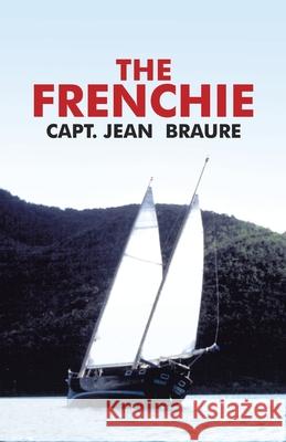 The Frenchie Capt Jean Braure 9781532093654 iUniverse - książka