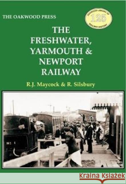 The Freshwater, Yarmouth & Newport Railway R.J. Maycock 9780853612261 Stenlake Publishing - książka