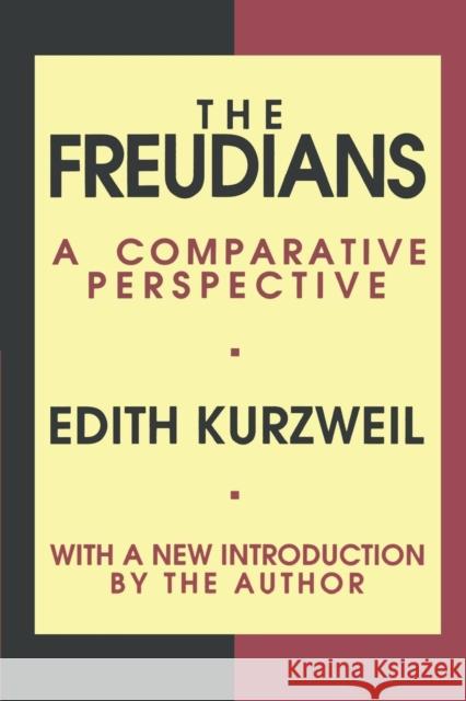 The Freudians: A Comparative Perspective Kurzweil, Edith 9781560009566 Transaction Publishers - książka