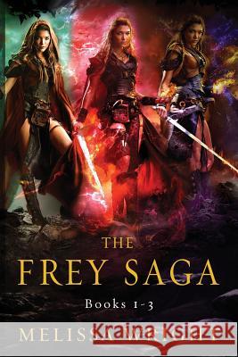 The Frey Saga: Books 1-3 Melissa Wright 9781540375612 Createspace Independent Publishing Platform - książka