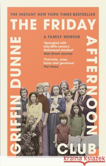 The Friday Afternoon Club: The 'wise, funny and generous' New York Times bestseller Griffin Dunne 9781804710579 Atlantic Books - książka