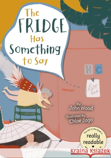 The Fridge Has Something to Say John Wood 9781801551496 BookLife Publishing - książka