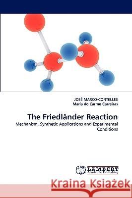 The Friedlander Reaction Jos Marco-Contelles, Maria Do Carmo Carreiras, Jose Marco-Contelles 9783838379074 LAP Lambert Academic Publishing - książka