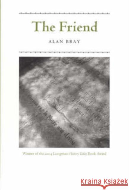 The Friend Alan Bray 9780226071817 University of Chicago Press - książka