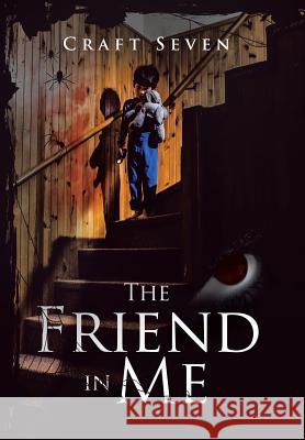 The Friend in Me Craft Seven 9781543461725 Xlibris - książka