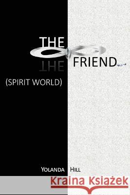 The Friend: Spirit World Yolanda Hill, Yhavina McLendon 9781662917899 Gatekeeper Press - książka