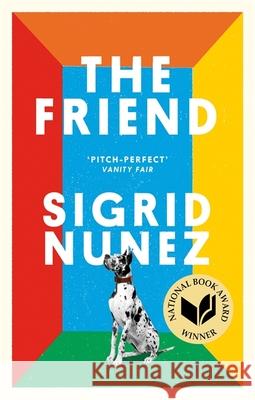 The Friend: Winner of the National Book Award - now a major motion picture starring Naomi Watts and Bill Murray Sigrid Nunez 9780349012810 Little, Brown Book Group - książka