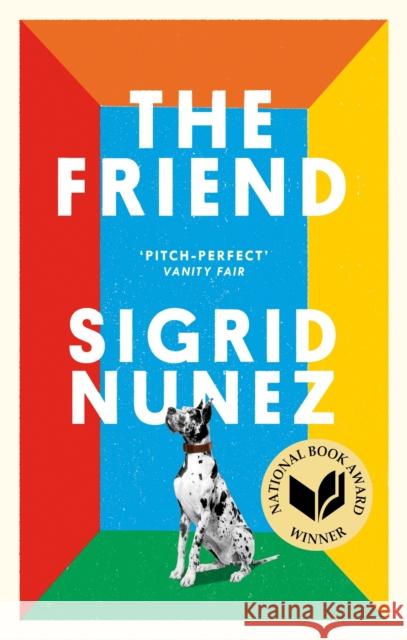 The Friend: Winner of the National Book Award for Fiction and a New York Times bestseller Nunez, Sigrid 9780349012810 Little, Brown Book Group - książka