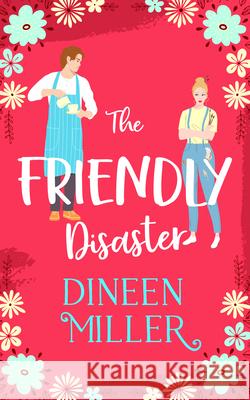 The Friendly Disaster: A Small Town Sweet Romantic Comedy Dineen Miller 9781036709389 Vinci Books Ltd - książka