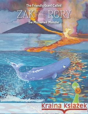 The Friendly Giant Called Zak and His Friend Rory the Misnamed Monster Geoff Swift 9781788489553 Austin MacAuley - książka