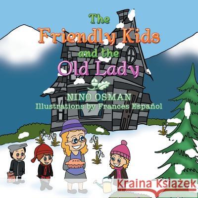 The Friendly Kids and the Old Lady Nino Osman 9781499090789 Xlibris Corporation - książka
