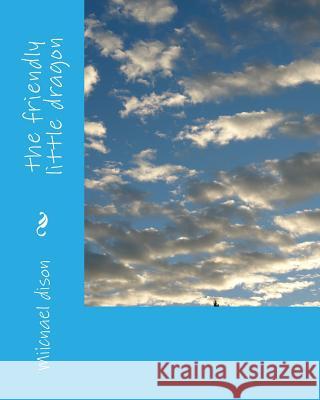 The friendly little dragon Dison, Mike Willis 9781482336085 Createspace - książka