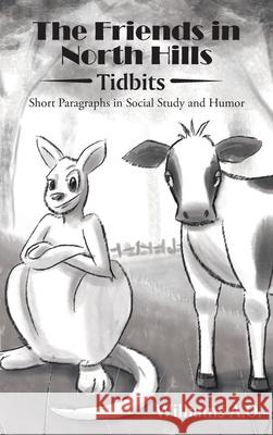 The Friends in North Hills; Tidbits: Short Paragraphs in Social Study and Humor Williams A O 9781643000688 Covenant Books - książka