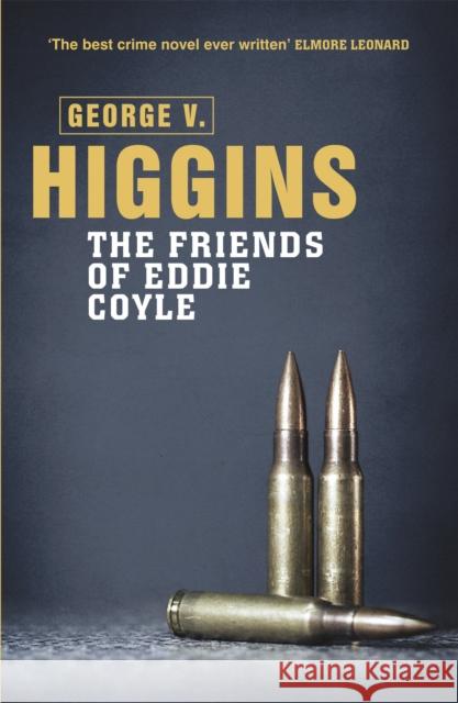 The Friends of Eddie Coyle George V. Higgins 9781409127628 Orion Publishing Co - książka