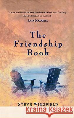 The Friendship Book Steve Wingfield 9781404113671 Thomas Nelson Publishers - książka