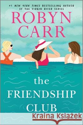 The Friendship Club Robyn Carr 9780778305415 Mira Books - książka