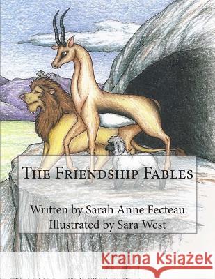 The Friendship Fables Mrs Sarah Anne Fecteau Sara West 9780992155308 Kieragh Publishing Company Inc. - książka