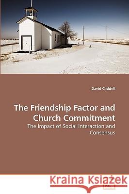 The Friendship Factor and Church Commitment David Caddell 9783639210651 VDM Verlag - książka