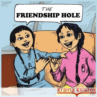 The Friendship Hole Heather J. Davis 9781425971847 Authorhouse - książka
