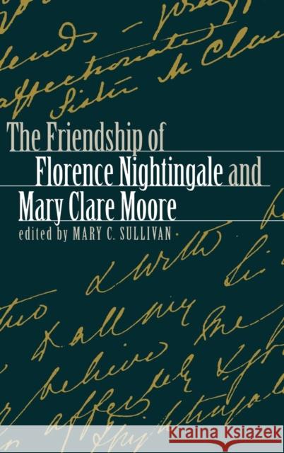 The Friendship of Florence Nightingale and Mary Clare Moore Mary C. Sullivan 9780812234893 University of Pennsylvania Press - książka