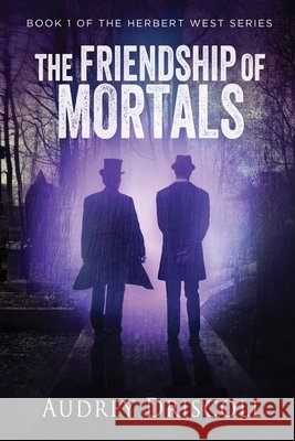 The Friendship of Mortals Audrey Driscoll 9780986636981 Audrey Driscoll - książka