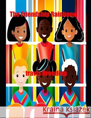 The Friendship Rainbow Travis Breeding 9798879761375 Independently Published - książka