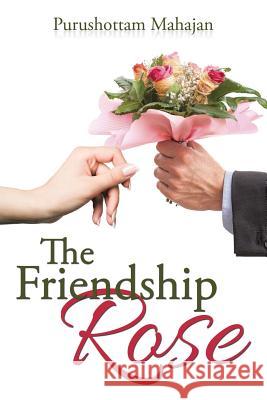 The Friendship Rose Purushottam Mahajan 9781482850109 Partridge India - książka
