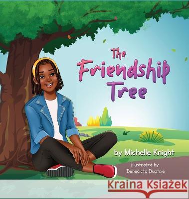 The Friendship Tree Michelle M. Knight 9781956911121 Black Moms Reality Book Case - książka