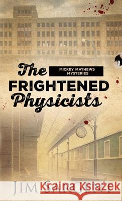 The Frightened Physicists Jim Sargent, Fiona Jayde, Amy Smith 9781735350875 Doce Blant Publishing - książka