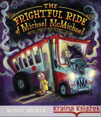 The Frightful Ride of Michael McMichael Bonny Becker Mark Fearing 9780763681500 Candlewick Press (MA) - książka