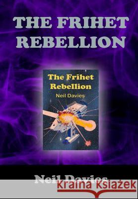 The Frihet Rebellion Neil Davies 9780244401443 Lulu.com - książka