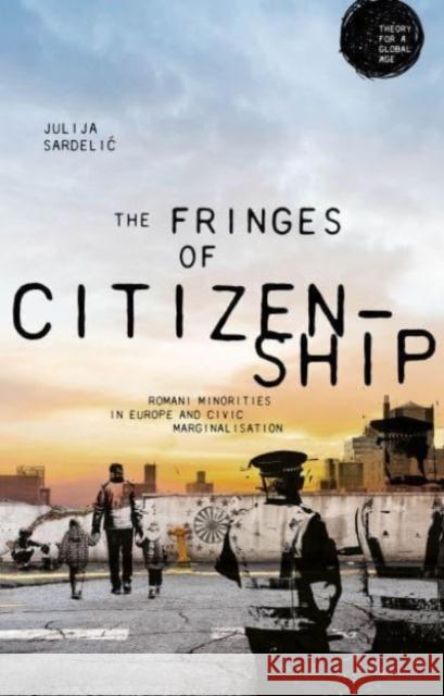 The Fringes of Citizenship: Romani Minorities in Europe and Civic Marginalisation  9781526174635 Manchester University Press - książka