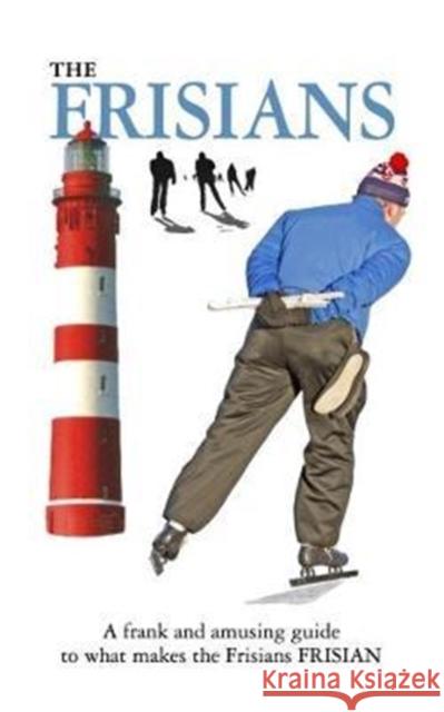 The Frisians: A Xenophobe's Guide Eric Hoekstra 9781906042523 Oval Books - książka