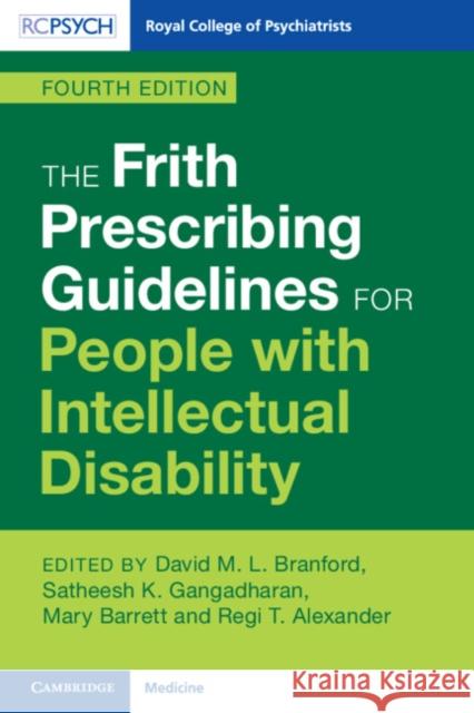 The Frith Prescribing Guidelines for People with Intellectual Disability David M. L. Branford Satheesh K. Gangadharan Mary Barrett 9781009430722 Cambridge University Press - książka