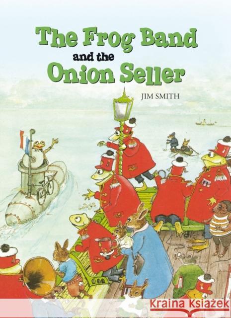 The Frog Band and the Onion Seller Jim Smith 9781907700019 Fircone Books Ltd - książka