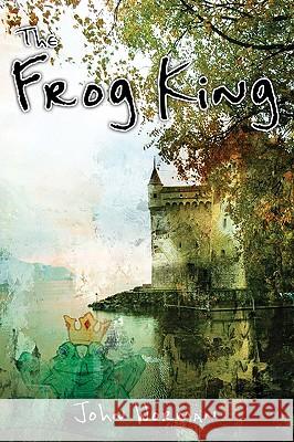The Frog King John Worman 9780595501953 iUniverse.com - książka