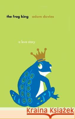 The Frog King Adam Davies 9781573229388 Riverhead Books - książka