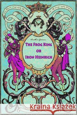 The Frog King or Iron Heinrich Brothers Grimm 9781727520309 Createspace Independent Publishing Platform - książka