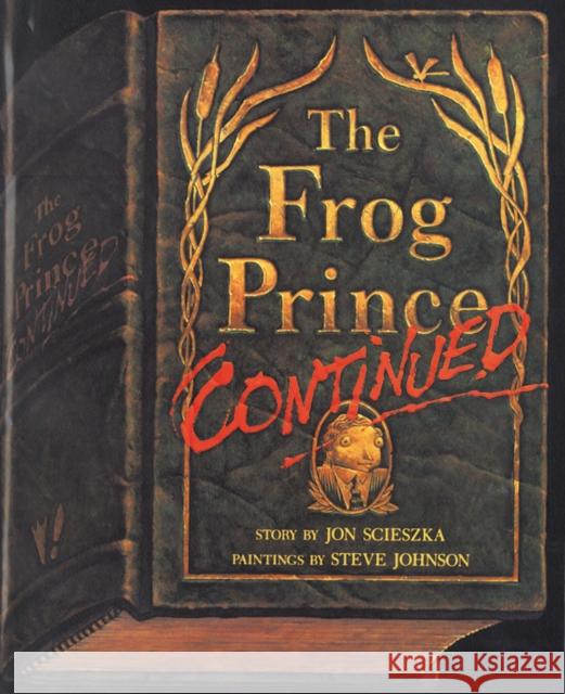 The Frog Prince Continued Jon Scieszka 9780140542851 Penguin Random House Children's UK - książka