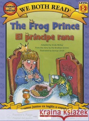 The Frog Prince-El Principe Rana McKay, Sindy 9781601150769 Treasure Bay - książka