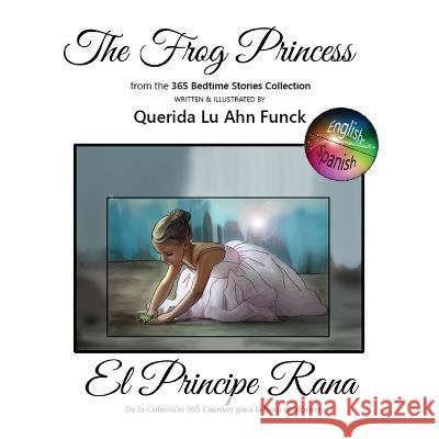 The Frog Princess Querida Funck Mariela Riva  9781957763330 Dreamtime Illustrations, LLC - książka