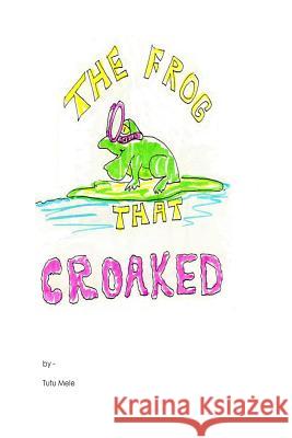 The Frog That Croaked Tutu Mele Mary Martin Mary Martin 9781517628567 Createspace Independent Publishing Platform - książka