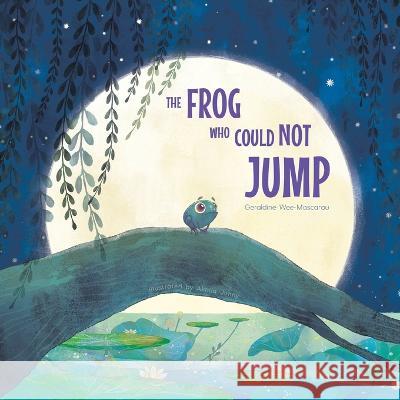 The Frog Who Could Not Jump Geraldine Wee-Mascarau Akhila Johny 9781543771916 Partridge Publishing Singapore - książka