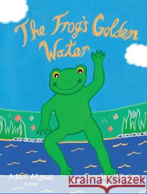 The Frog's Golden Water Adam Altman 9781642042122 Publish Wholesale - książka