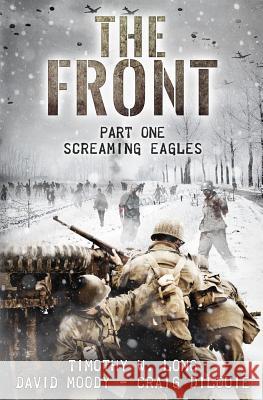 The Front: Screaming Eagles Timothy W. Long David Moody Craig DiLouie 9781523209224 Createspace Independent Publishing Platform - książka