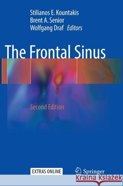 The Frontal Sinus Stilianos E. Kountakis Brent A. Senior Wolfgang Draf 9783662569337 Springer - książka