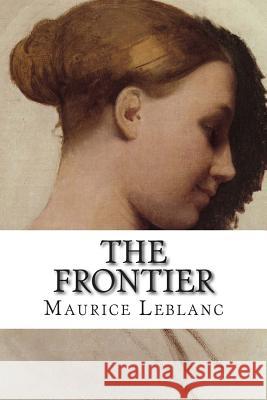 The Frontier Maurice Leblanc Alexander Teixeir 9781502526342 Createspace - książka