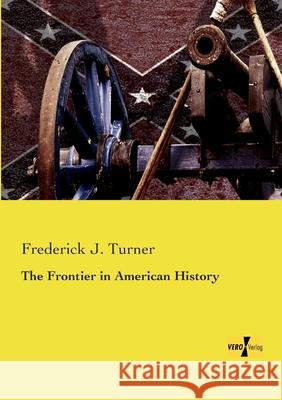 The Frontier in American History Frederick J Turner 9783957388636 Vero Verlag - książka