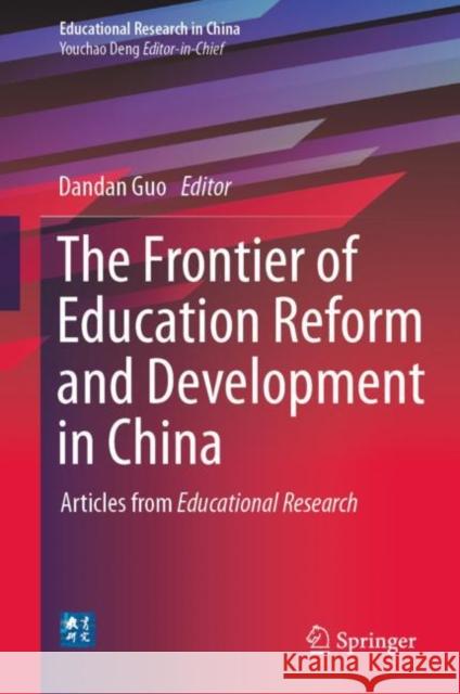 The Frontier of Education Reform and Development in China: Articles from Educational Research Guo, Dandan 9789811963544 Springer - książka